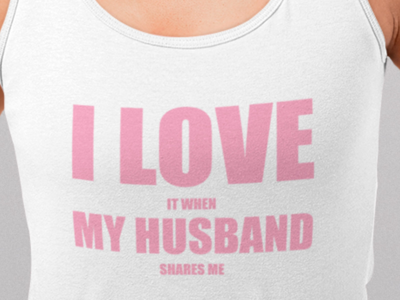 Love When My Husband Shares Me Tank | FetFashions